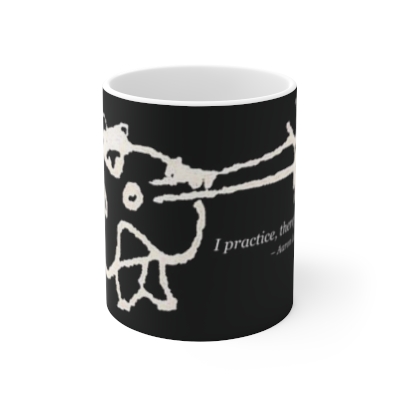 I practice therefore I am Ceramic Mug 11oz